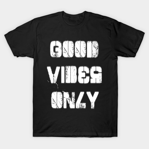 Good Vibes Only T-Shirt by Vitalitee